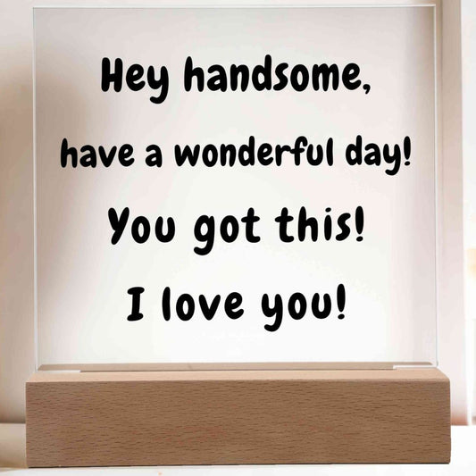 Hey Handsome - Acrylic Plaque with LED, Gift for Him