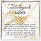 Best Friends Gift - Unbiological Sisters Heart Necklace with thoughtful Message