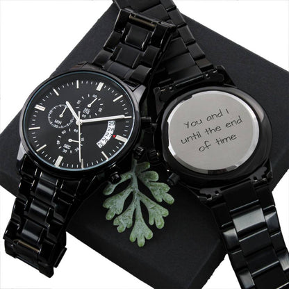 You and I until the end of time - Engrave Watch Gift for Him