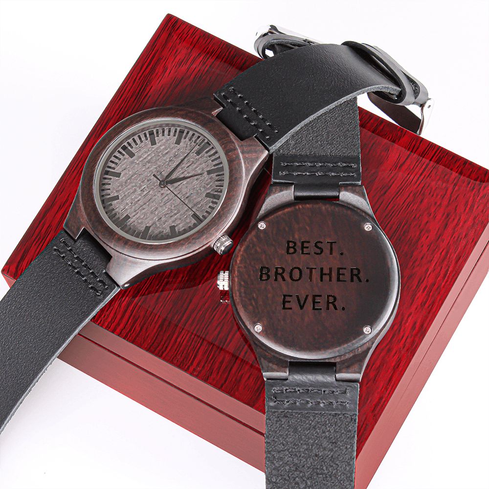 Engraved Wooden Watch for Brother, BEST. BROTHER. EVER.