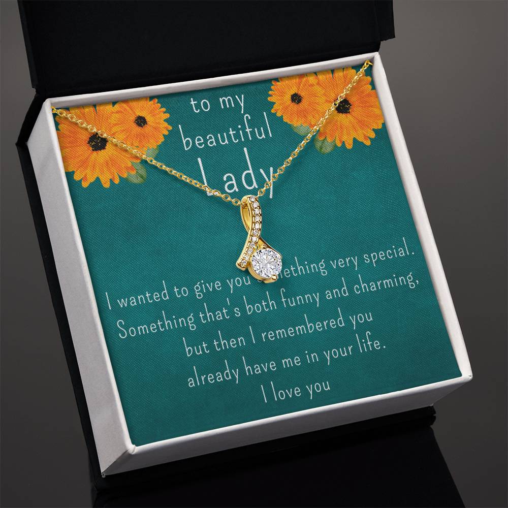 Funny Gift for Her, Necklace for my beautiful Lady