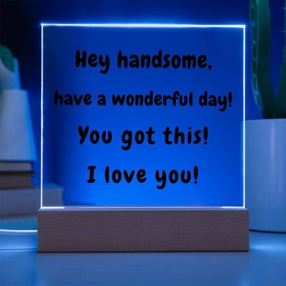 Hey Handsome - Acrylic Plaque with LED, Gift for Him